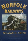 Book cover of Norfolk Railways by SMITH, William H.